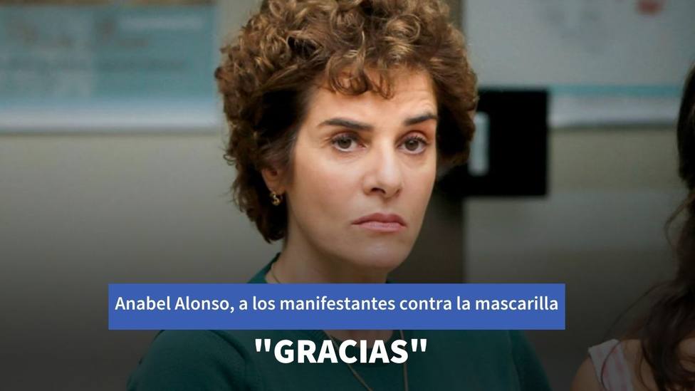 La respuesta de Anabel Alonso a los manifestantes contra la mascarilla: Gracias