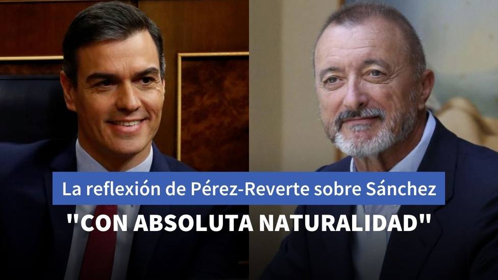Pedro Sánchez y Pérez-Reverte