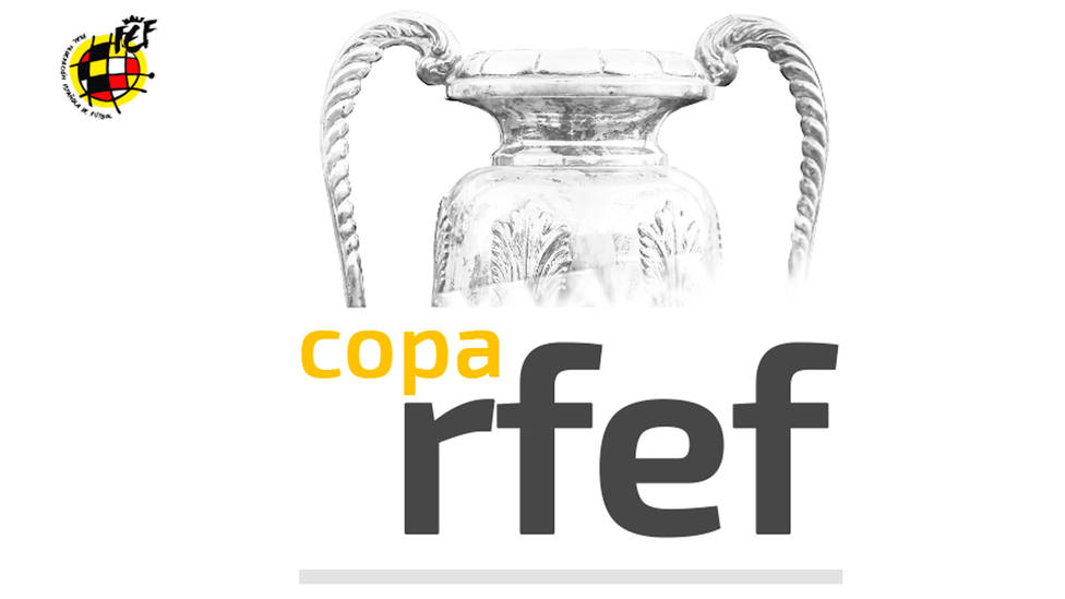 Copa Federación de Fútbol (IMAGEN: RFEF)