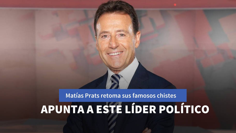 Matías Prats vuelve a hacer uno de sus famosos chistes y apunta a este líder político