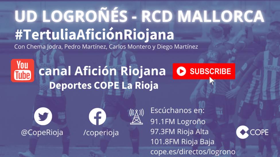 UD Logroñés-RCD Mallorca: La tertulia en el canal Youtube Afición Riojana, 23:20 h este sábado en directo