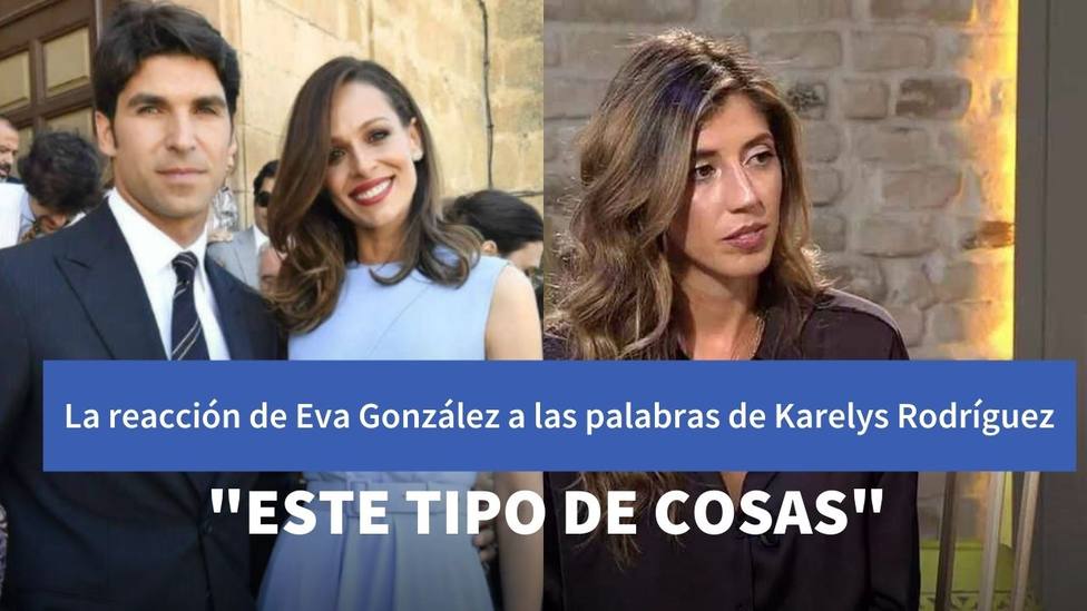 Eva González habla por primera vez tras las palabras de Karelys Rodríguez en Viva la Vida