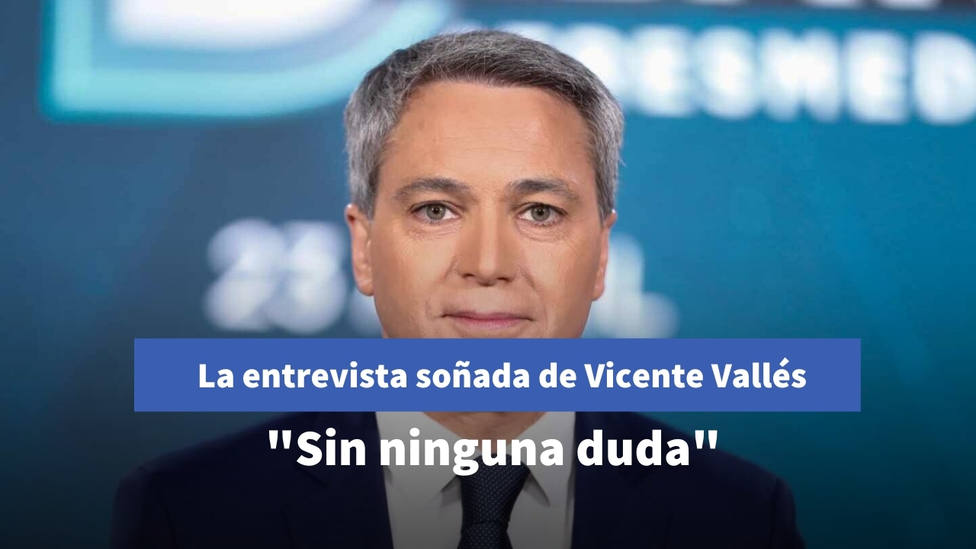 Vicente Vallés revela cual sería su entrevista soñada: Sin ninguna duda
