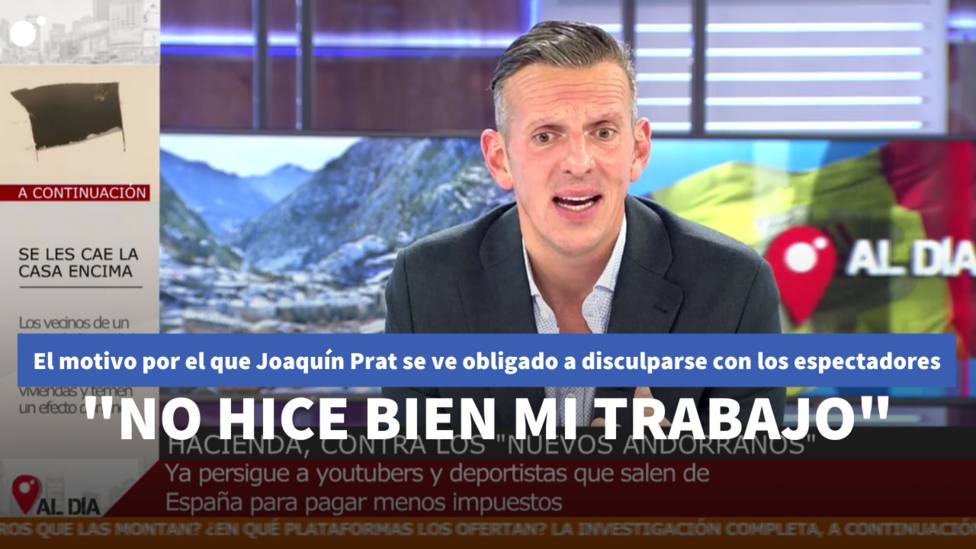 El motivo por el que Joaquín Prat se ve obligado a disculparse con los espectadores: No hice bien mi trabajo