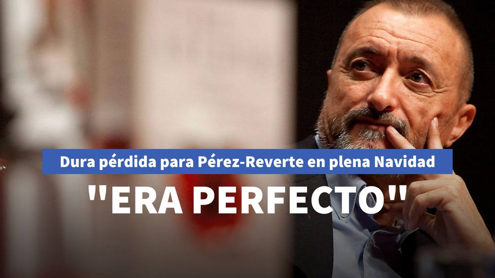 Dura pérdida para Arturo Pérez-Reverte en plena Navidad: Era perfecto