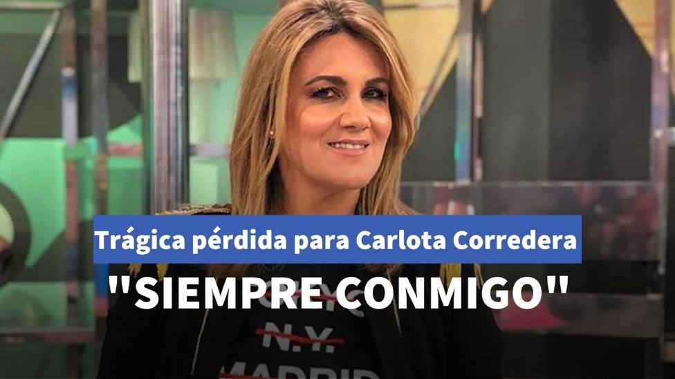 Trágica pérdida para Carlota Corredera, presentadora de Sálvame: Siempre conmigo