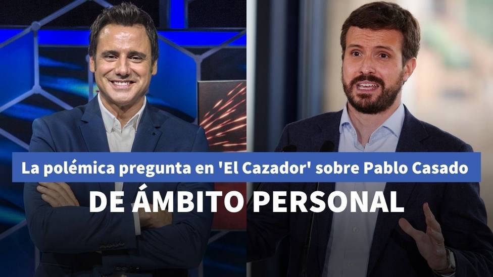 TVE se mete en un lío por una delicada pregunta sobre Pablo Casado en El Cazador: de ámbito personal