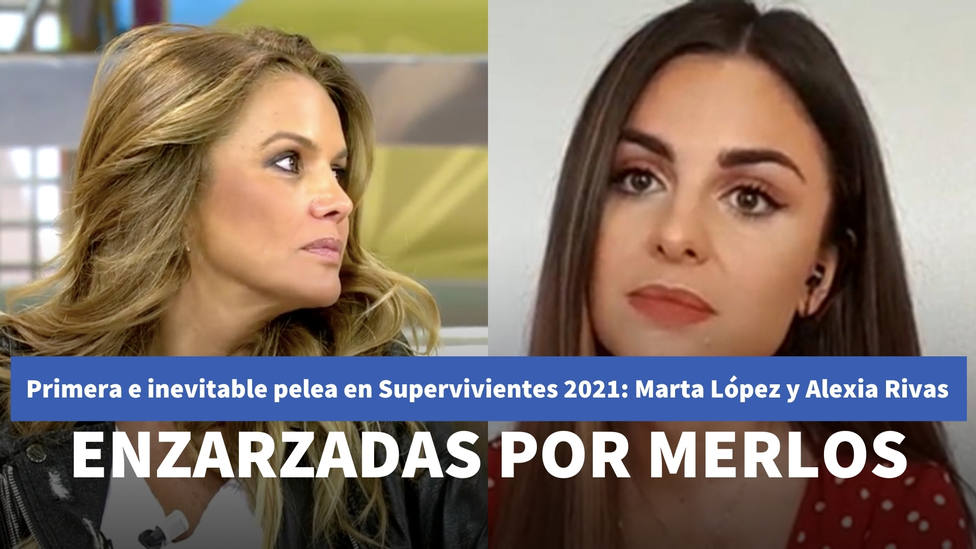 Primera e inevitable pelea en Supervivientes 2021: Marta López y Alexia Rivas se enzarzan por Alfonso Merlos