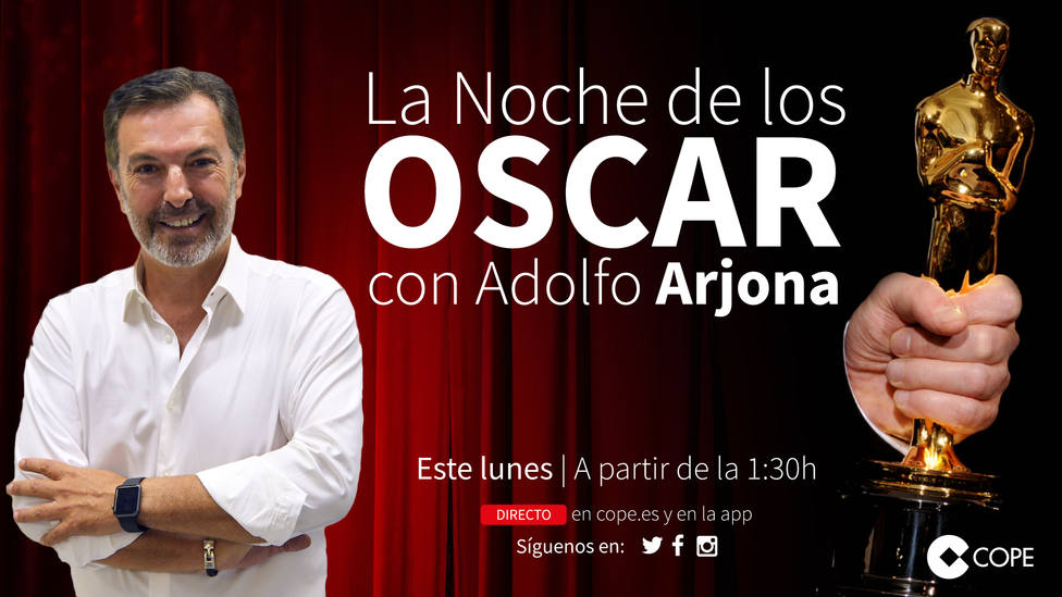 Sigue en COPE la noche de los Oscar con un programa especial dirigido por Adolfo Arjona