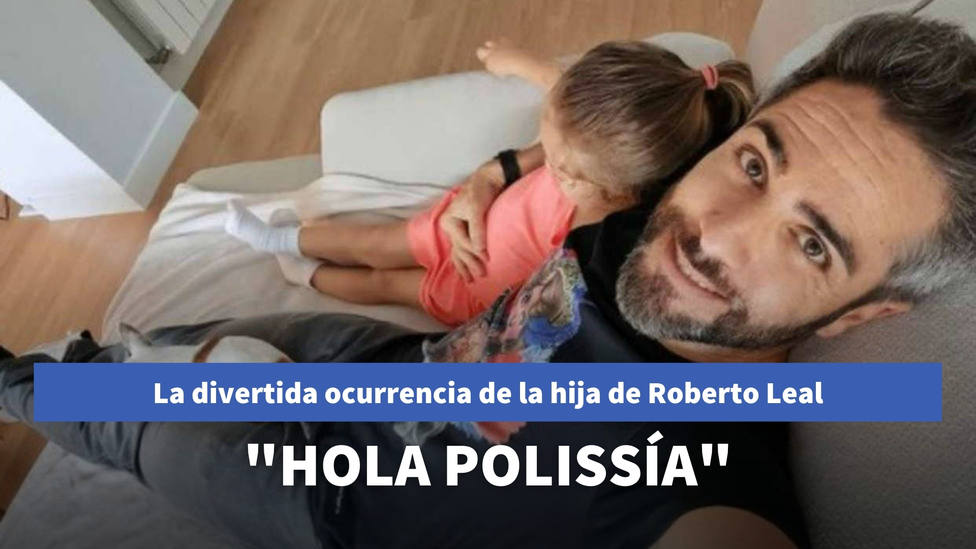 La divertida ocurrencia de la hija de Roberto Leal que arrasa en redes sociales: Hola polissía