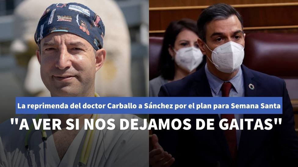La reprimenda del doctor Carballo a Sánchez por el plan para Semana Santa: A ver si nos dejamos de gaitas