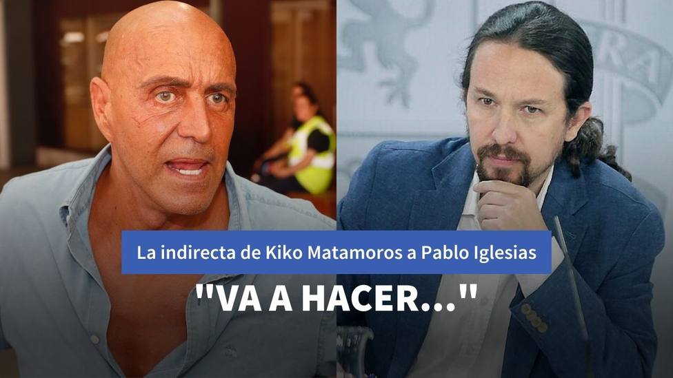 Kiko Matamoros y Pablo Iglesias