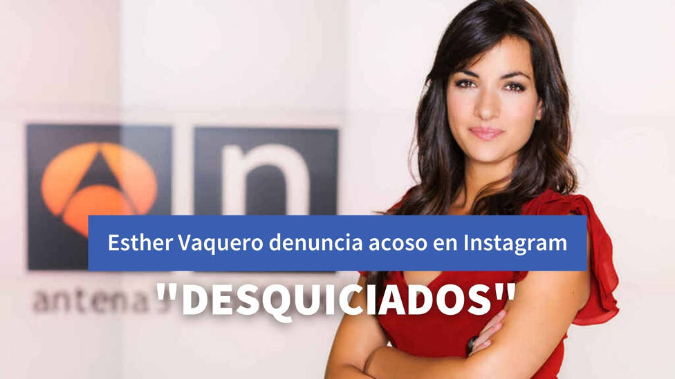 Una presentadora de Antena 3 confiesa el acoso que ha recibido en Instagram: Vamos a terminar desquiciados