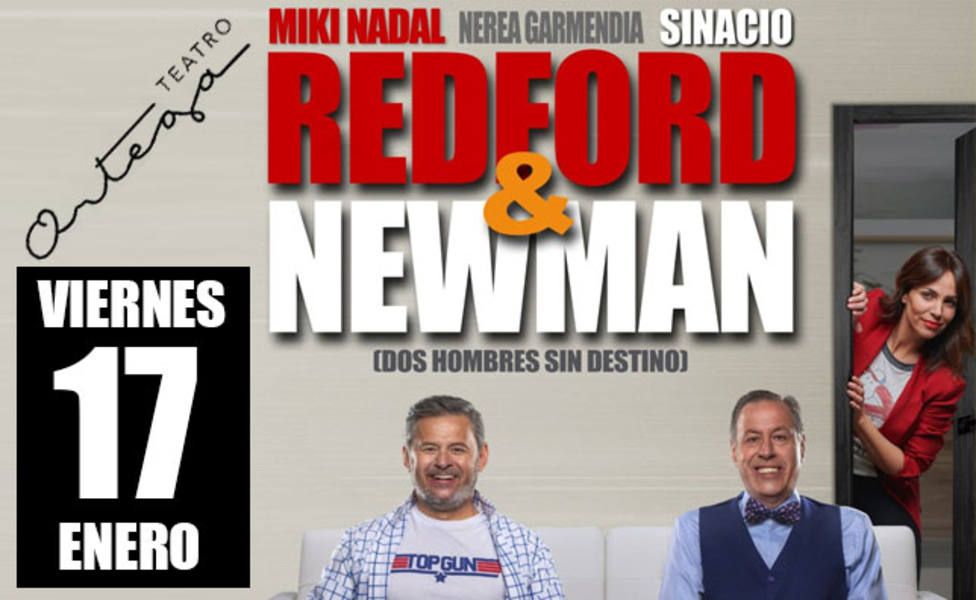 Redford&Newman, una divertida comedia escritay protagonizada por Miki Nadal y Sinacio