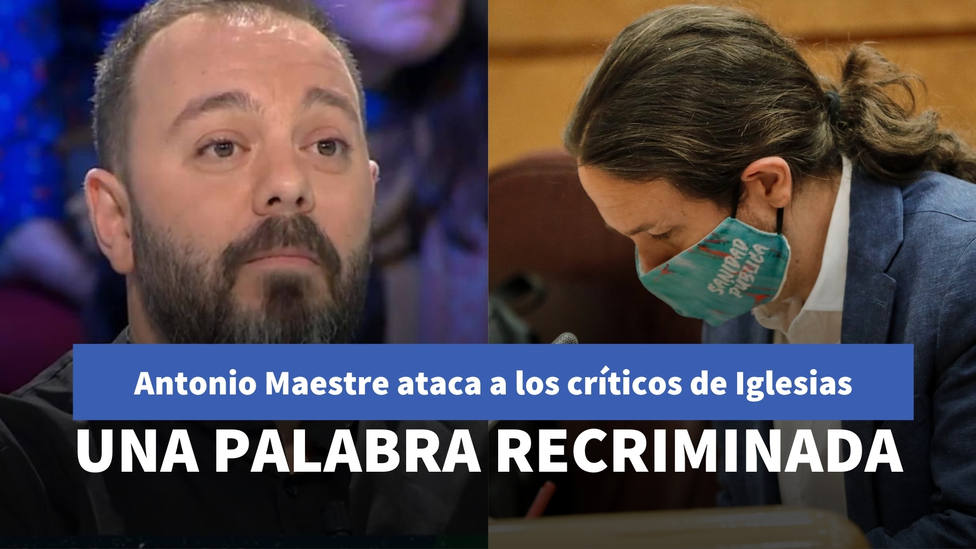 Antonio Maestre ataca a los críticos de Pablo Iglesias con una palabra que las redes no tardan en recriminarle