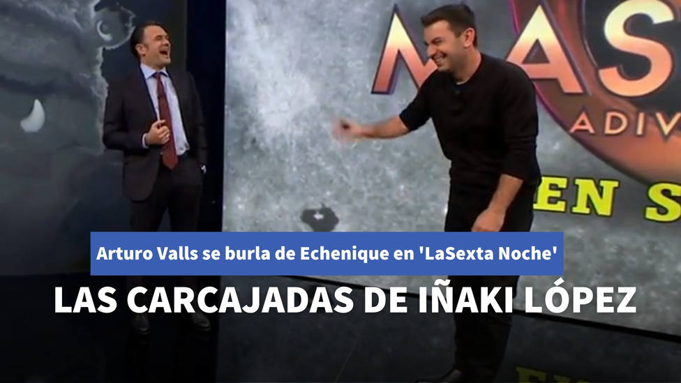 Arturo Valls se burla de Echenique y hace estallar de risa a Iñaki López: Por favor