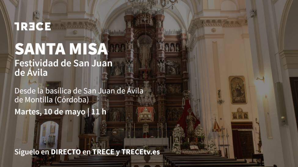 TRECE emite este martes la Santa Misa en la festividad de San Juan de Ávila