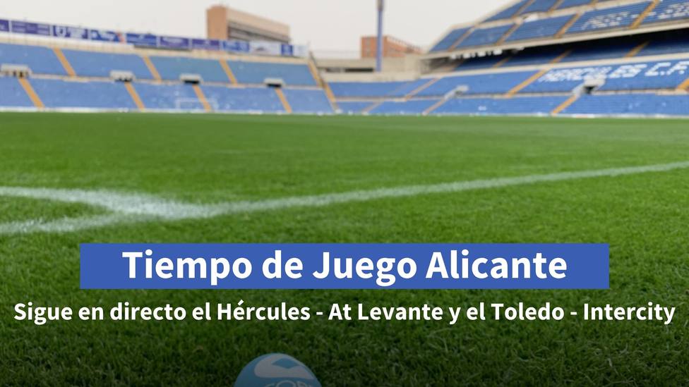 Súper domingo de Tiempo de Juego Alicante con los partidos de Hércules e Intercity