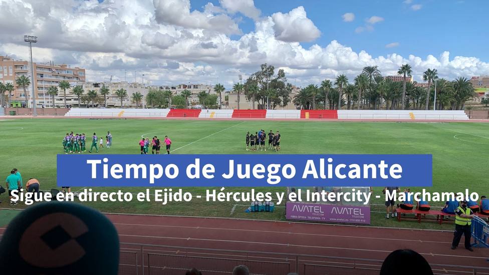 Sigue el Ejido - Hércules y el Intercity - Marchamalo en Tiempo de Juego Alicante