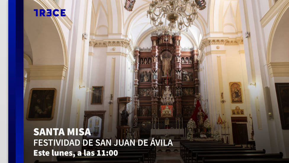 TRECE emite el próximo lunes, 10 de mayo, la Santa Misa con motivo de la festividad de San Juan de Ávila