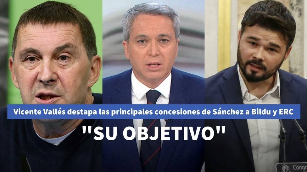 Vicente Vallés destapa las principales concesiones de Sánchez a Bildu y ERC para aprobar sus PGE
