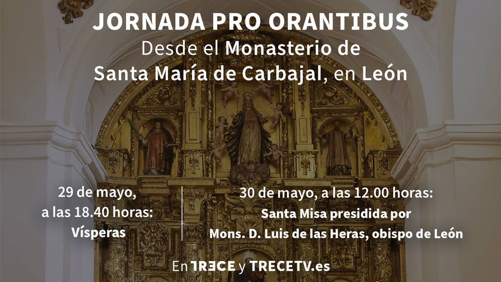 TRECE emite la Santa Misa desde el Monasterio de Santa María de Carbajal, en León, en la Jornada Pro Orantibus