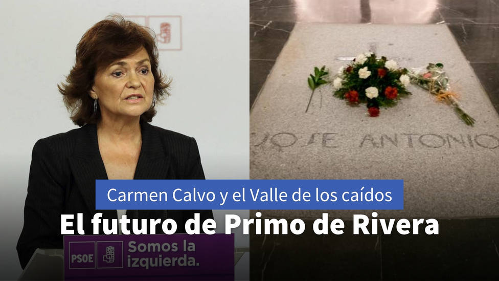 Carmen Calvo revela el futuro de Primo de Rivera en el Valle de los Caídos