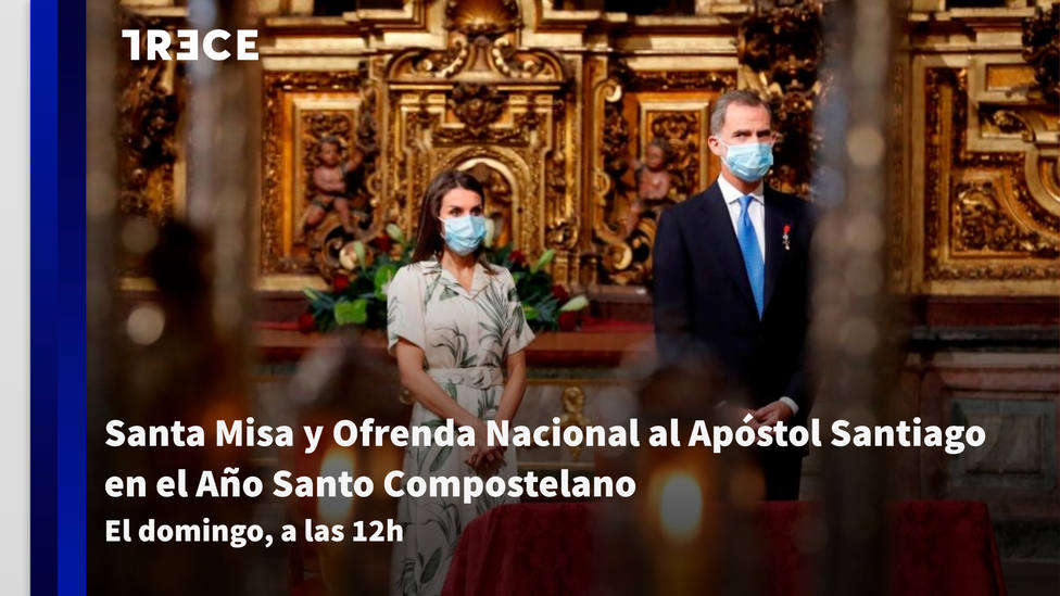 TRECE emitirá el domingo la Santa Misa y Ofrenda Nacional al Apóstol Santiago en el Año Santo Compostelano