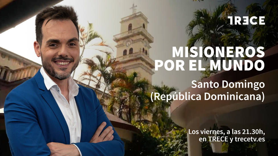 Vuelve a ver el programa completo de Misioneros por el mundo en Santo Domingo (República Dominicana)