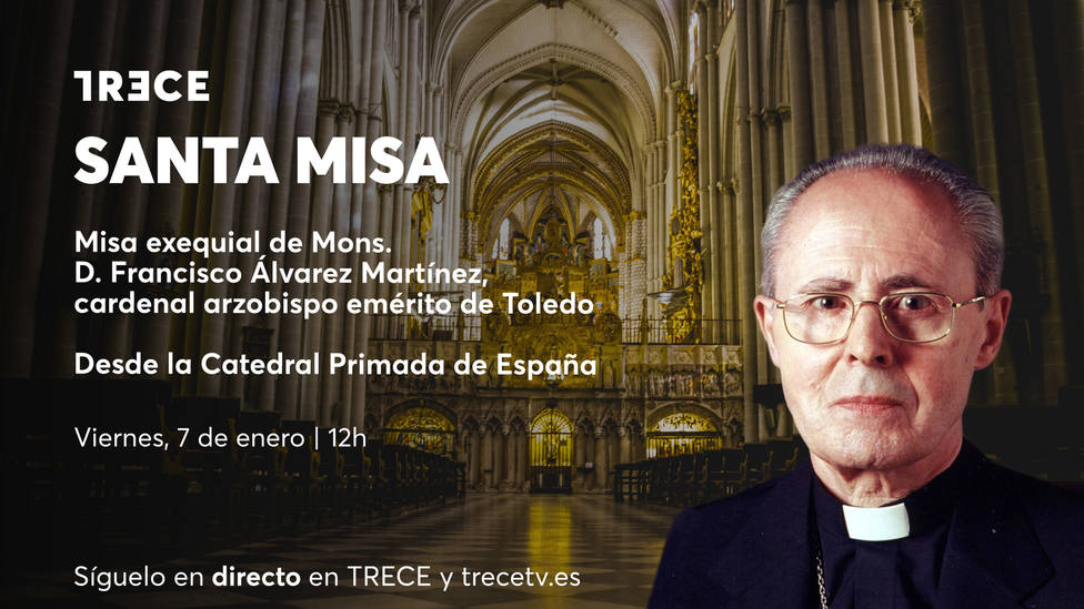 TRECE emite este viernes la Misa exequial del cardenal arzobispo emérito de Toledo