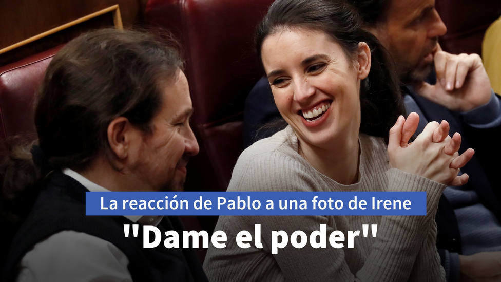 La imagen de Irene Montero que provoca esta reacción de Pablo Iglesias: Dame el poder