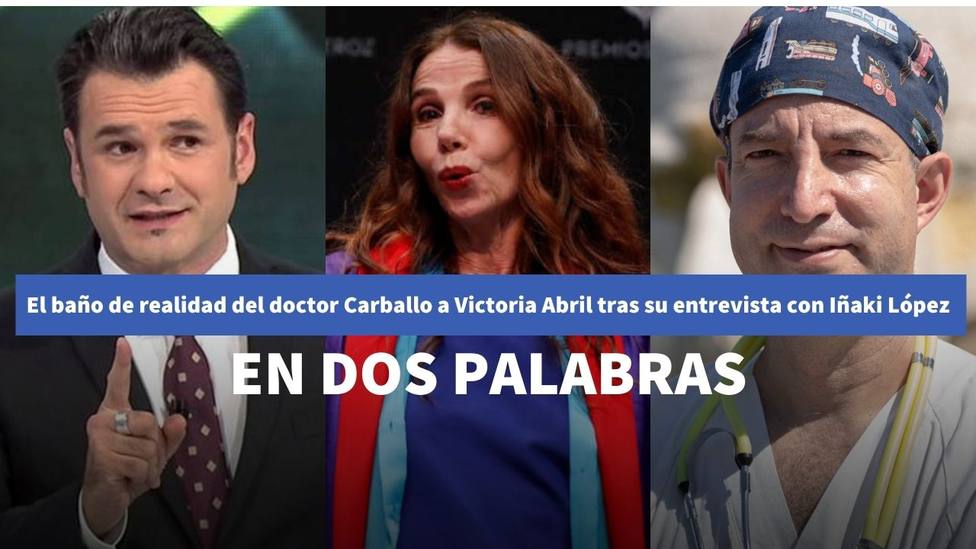 El baño de realidad del doctor Carballo a Victoria Abril tras su entrevista con Iñaki López: en dos palabras