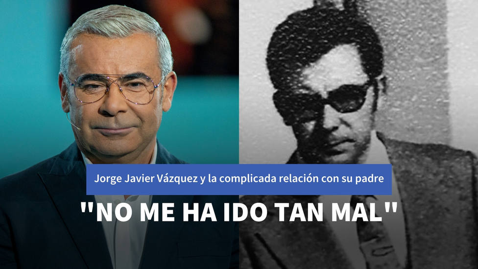 Jorge Javier Vázquez y la complicada relación con su padre: “Me gustaría que viera que no me ha ido tan mal”