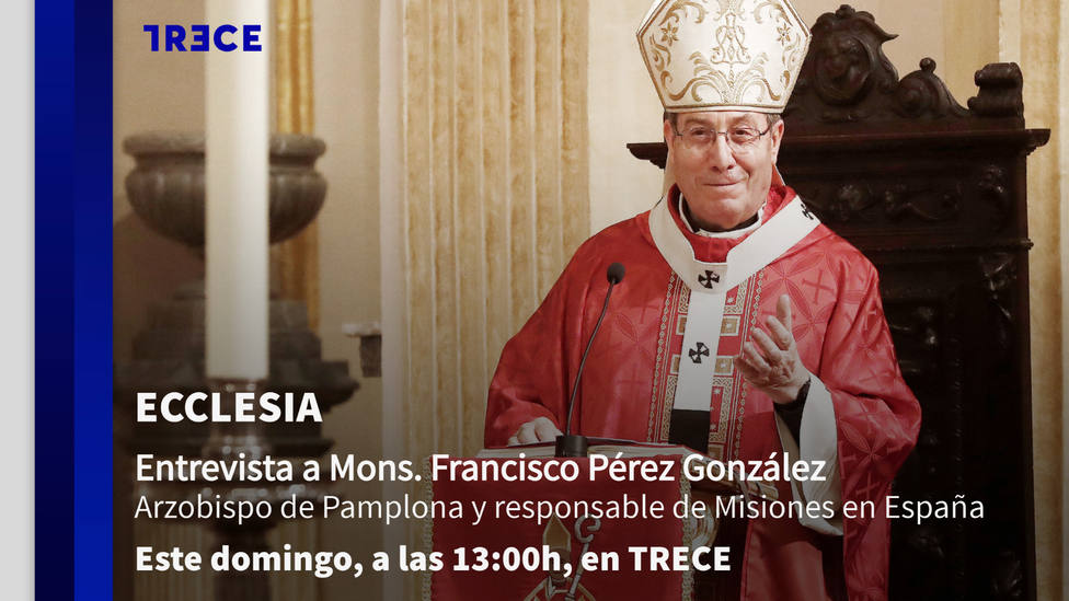 Mons. Francisco Pérez González este domingo en ‘Ecclesia’