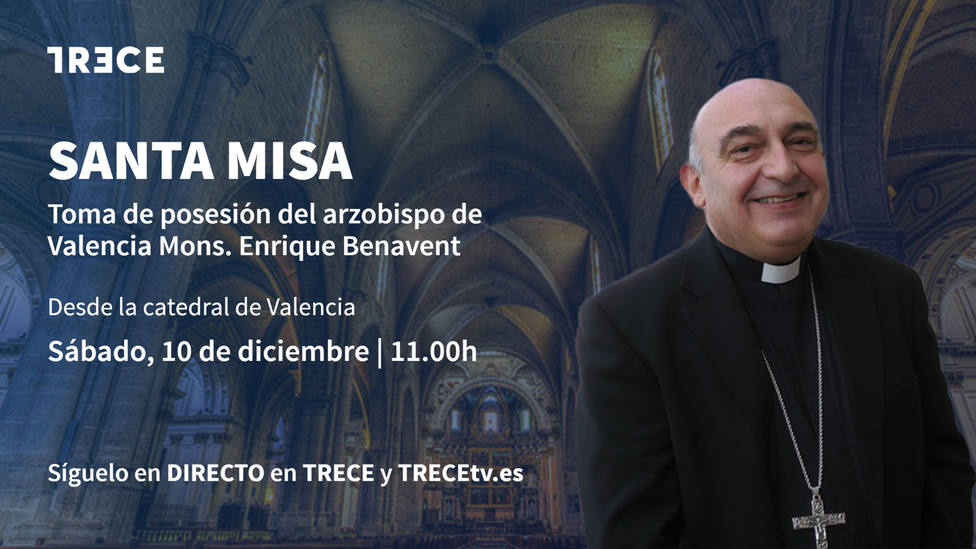 TRECE emite este sábado la toma de posesión del nuevo arzobispo de Valencia