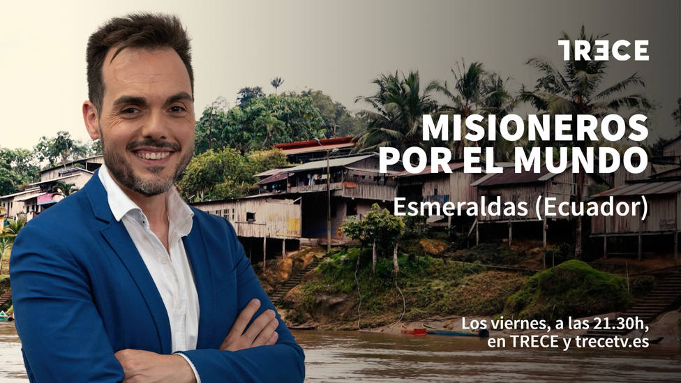 Vuelve a ver el programa completo de Misioneros por el mundo en Esmeraldas (Ecuador)