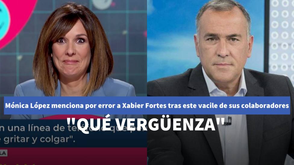 Mónica López menciona por error a Xabier Fortes tras este vacile de sus colaboradores: Qué vergüenza