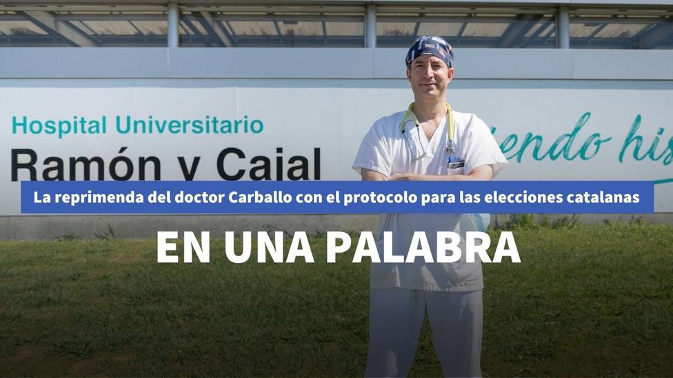 La reprimenda del doctor Carballo con el protocolo para las elecciones catalanas: en una palabra
