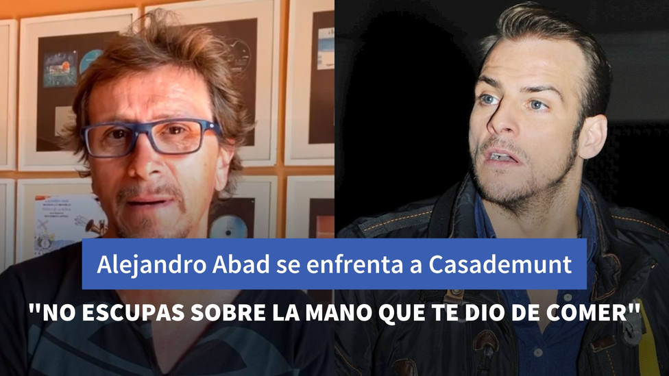 Alejandro Abad se enfrenta a Álex Casademunt tras sus críticas: No escupas sobre la mano que te dio de comer