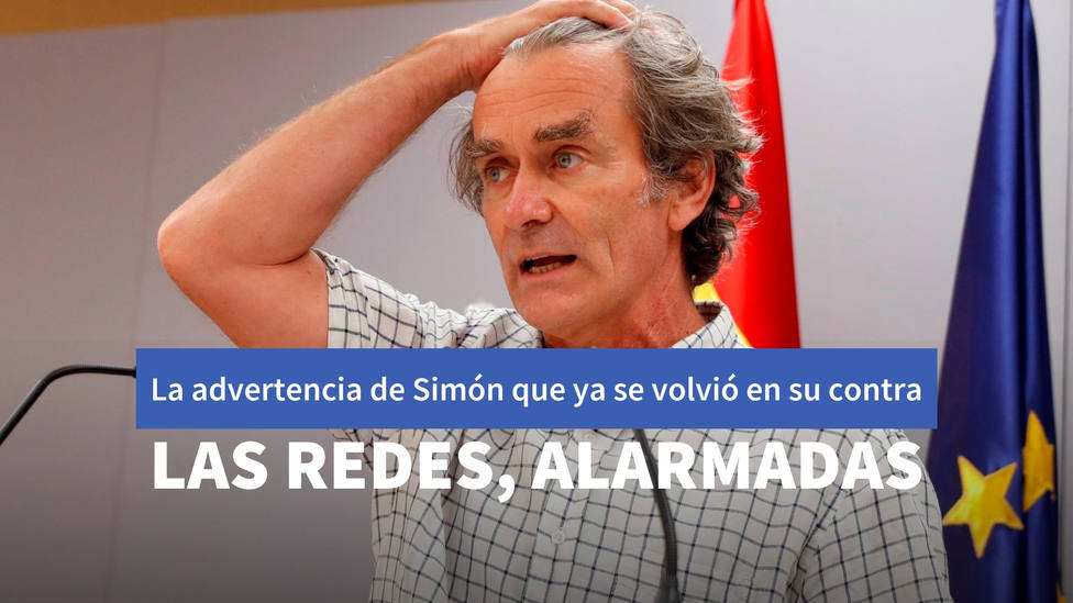 La advertencia de Fernando Simón que ya se volvió en su contra y hace saltar todas las alarmas en las redes