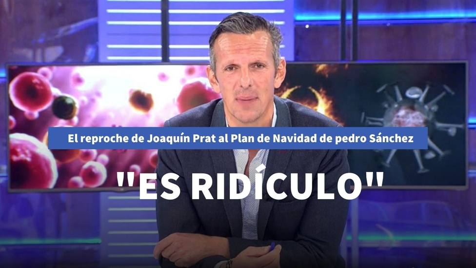 El reproche de Joaquín Prat a Sánchez en Cuatro al Día por el Plan de Navidades: “Es ridículo”