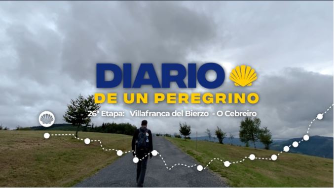 Disfruta de nuevo de la etapa 26 de Diario de un Peregrino: desde Villafranca del Bierzo hasta O Cebreiro