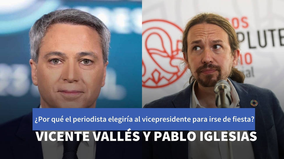 El motivo por el que Vicente Vallés elegiría a Pablo Iglesias para irse de fiesta
