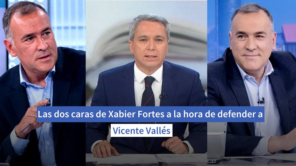 Las dos caras de Xabier Fortes a la hora de defender a Vicente Vallés